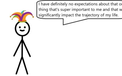 Not Having Expectations Is a Trap