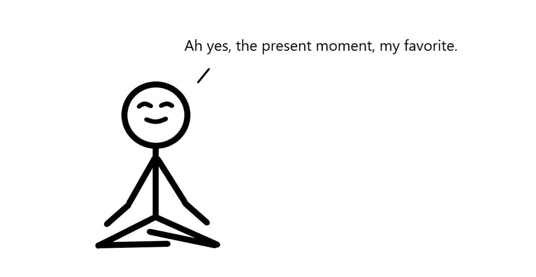 Being in the present moment
