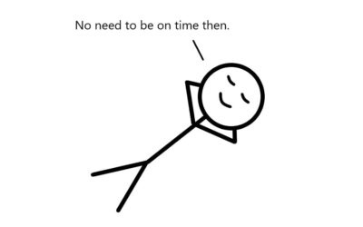 You Don’t Have Time Because There Is None