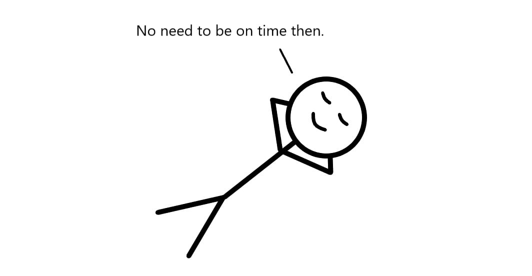 You Don’t Have Time Because There Is None
